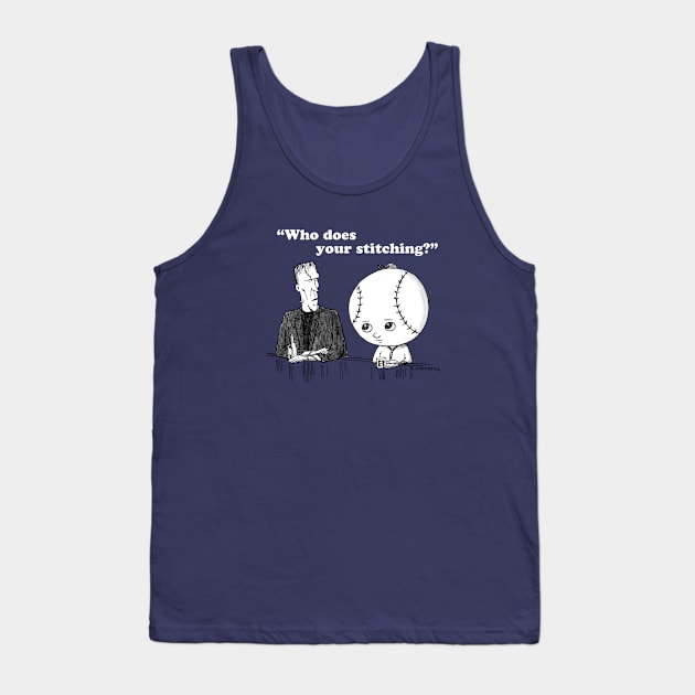 "Who Does Your Stitching?" Tank Top by Joedator